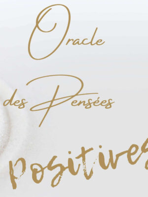 Mon 1er oracle - Flamme d'énergie - 1 outil pour t'accompagner dans ta recherche du bien-être et ta confiance en toi - ORACLE DES PENSEES POSITIVES