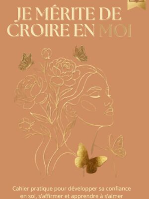 e book cahier d'exercice confiance en soi - je mérite de croire en moi - par flamme d'énergie - retour vers soi